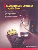 Transforming Functions to Fit Data: Mathematical Explorations Using Probes, Electronic Data-Collection Devices, and Graphing Calculators