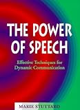 The Power of Speech: Effective Technique's for Dynamic Communication