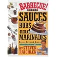 Barbecue Bible: Sauces, Rubs and Marinades, Bastes, Butters and Glazes [BARBECUE BIBLE... by