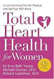  : Total Heart Health for Women: A Life-Enriching Plan for Physical & Spiritual Well-Being