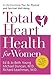 Books : Total Heart Health for Women: A Life-Enriching Plan for Physical & Spiritual Well-Being