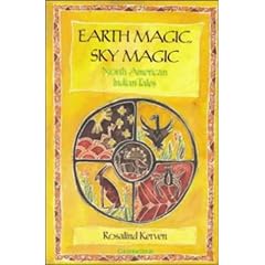 Earth Magic, Sky Magic: North American Indian Tales
