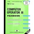 Computer Operator III (Career Examination, C-3152) by  Jack Rudman