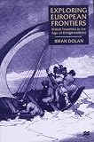 Exploring European Frontiers: British Travellers in the Age of Enlightenment