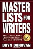 Master Lists for Writers: Thesauruses, Plots, Character Traits, Names, and More
