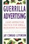 Guerrilla Advertising: Cost-Effective Techniques for Small-Business Success