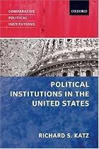 Political Institutions in the United States (Comparative Political Institutions)