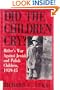 Did the Children Cry?: Hitler's War Against Jewish and Polish Children, 1939-1945