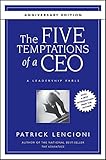 The Five Temptations of a CEO,  Anniversary Edition: A Leadership Fable