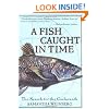 A Fish Caught in Time: The Search for the Coelacanth