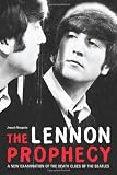 The Lennon Prophecy: A New Examination of the Death Clues of The Beatles
