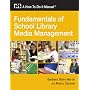Fundamentals of School Library Media Management: A How-To-Do-It Manual