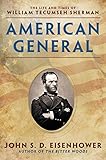 American General: The Life and Times of William Tecumseh Sherman