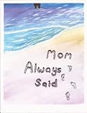 Mom Always Said (English Edition)