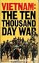 Vietnam: The Ten Thousand Day War
