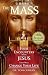 The Mass: Four Encounters with Jesus That Will Change Your Life