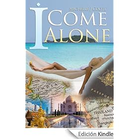 I Come Alone - A Lone Woman's Travel Adventures in Thailand and India