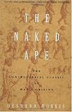 The Naked Ape: A Zoologist's Study of the Human Animal