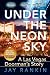 UNDER THE NEON SKY...A Las Vegas Doorman's Story