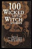 100 Wicked Little Witch Stories (100 Stories)