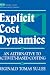 Explicit Cost Dynamics: An Alternative to Activity-Based Costing