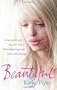 Beautiful: A beautiful girl. An evil man. One inspiring true story of courage