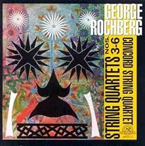 Rochberg: String Quartets Nos. 3-6