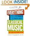 Everything You Always Wanted to Know About Classical Music (Everything You Ever Wanted to)