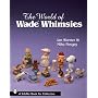 The World of Wade Whimsies
