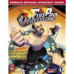 Fire Pro Wrestling: The Official Strategy Guide (Prima's Official Strategy Guide)