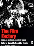 The Film Factory: Russian and Soviet Cinema in Documents 1896-1939