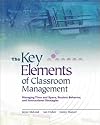 The Key Elements of Classroom Management: Managing Time and Space, Student Behavior, and Instructional Strategies