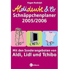 Aldidente Schn�ppchenplaner 2005 / 2006. Mit den Sonderangeboten von Aldi, Lidl und Tchibo