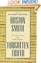 Forgotten Truth: The Common Vision of the World's Religions