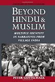 Beyond Hindu and Muslim: Multiple Identity in Narratives from Village India