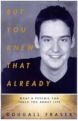 But You Knew That Already: What A Psychic Can Teach You About Life