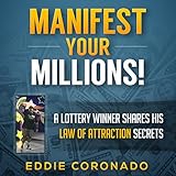 manifest your millions a lottery winner shares his law of attraction secrets