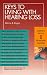 hearing loss - Keys to Living With Hearing Loss (Barron's Keys to Retirement Planning)