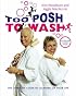 Too Posh to Wash
