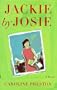 JACKIE BY JOSIE: A Novel