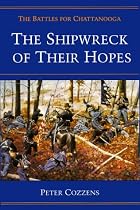 The Shipwreck of Their Hopes: THE BATTLES FOR CHATTANOOGA (Civil War Trilogy)
