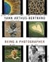 Yann Arthus-Bertrand: Being a Photographer