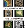 Yann Arthus-Bertrand: Being a Photographer