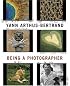 Yann Arthus-Bertrand: Being a Photographer