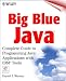 Books : Big Blue Java: The Complete Guide to Programming Java Applications with IBM Tools