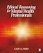 Ethical Reasoning for Mental Health Professionals