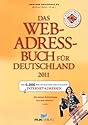 Das Web-Adressbuch für Deutschland 2011: Die 6.000 wichtigsten deutschen Internet-Adressen