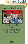 Paule Pizolka oder Eine Flucht durch...