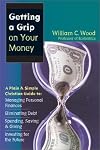 Getting a Grip on Your Money: A Plain & Simple Christian Guide to Managing Personal Finances, Eliminating Debt, Spending, Saving & Giving, Investing for the Future