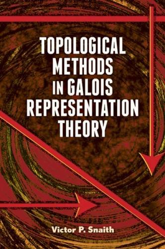 Topological Methods in Galois Representation Theory (Dover Books on Mathematics), by Prof. Victor  P. Snaith